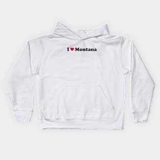 I Love Montana Kids Hoodie